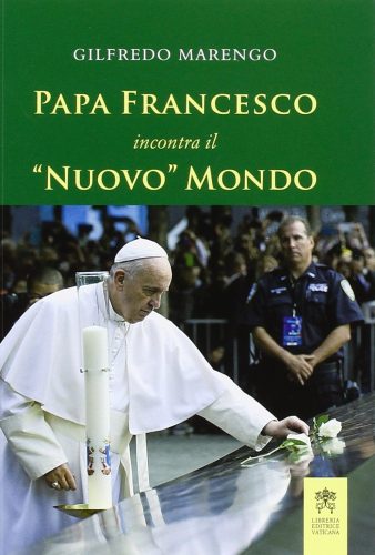 Papa Francesco incontra il «nuovo» mondo