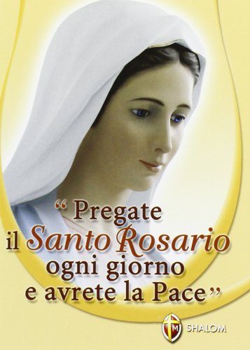 Pregate il santo rosario ogni giorno e avrete la pace 